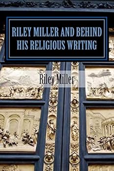 Paperback Riley Miller and Behind His Religious Writing Book