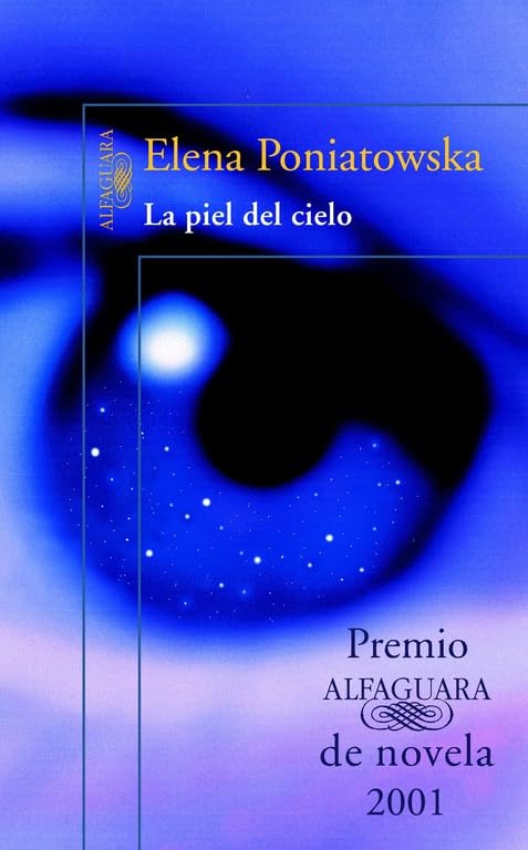 La piel del cielo (Premio Alfaguara de novela 2001) (Hispánica)