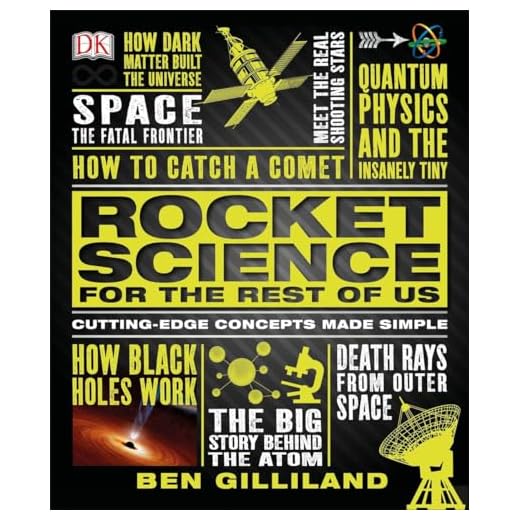 Rocket Science for the Rest of Us: Cutting-Edge Concepts Made Simple