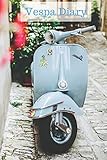 vespa oldtimer münchen  Vespa Diary: Big 6x9 Quality Diary with 200 pages of Cream Journal paper and a beautiful Oldtimer Vespa on the cover