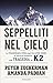 Seppelliti nel cielo: La straordinaria storia degli scalatori sherpa nel giorno più drammatico della tragedia del K2 (Ingrandimenti)