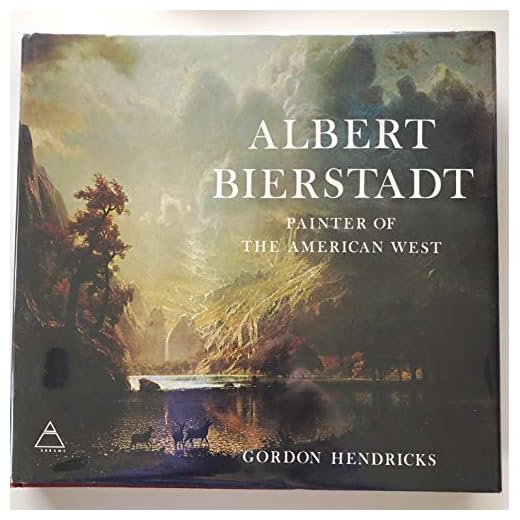 Albert Bierstadt: painter of the American West