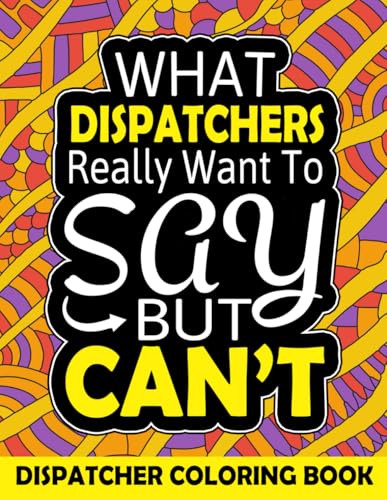 Dispatcher Coloring Book: Funny and Relatable Adult Coloring Book Appreciation Gift Ideas For 911 Dispatchers & First Responders. image 2