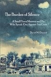 The Burden of Silence: A Small Town Minister and His Wife Speak Out Against Jim Crow