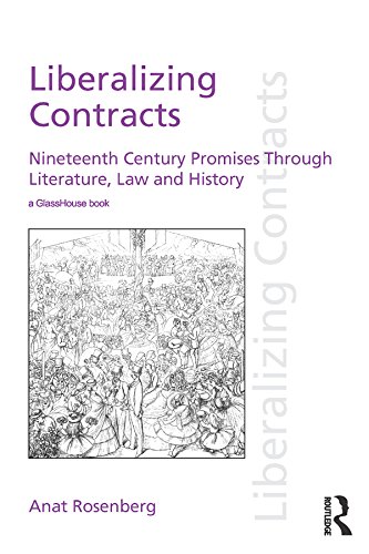 Liberalizing Contracts: Nineteenth Century Promises Through Literature, Law and History (Discourses of Law)