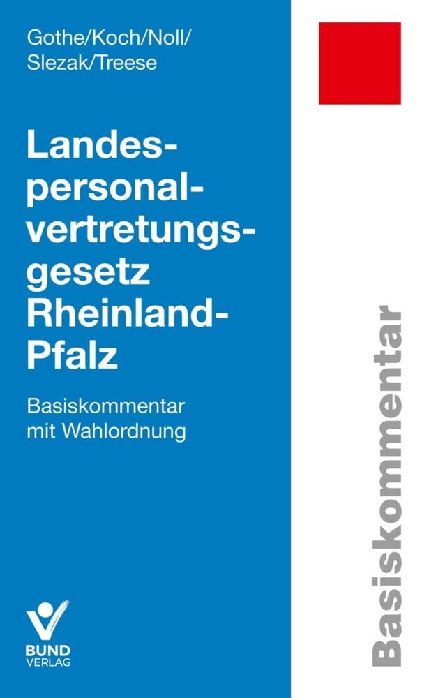 Landespersonalvertretungsgesetz Rheinland-Pfalz: Basiskommentar mit Wahlordnung (Arbeitsrecht in der betrieblichen Praxis)