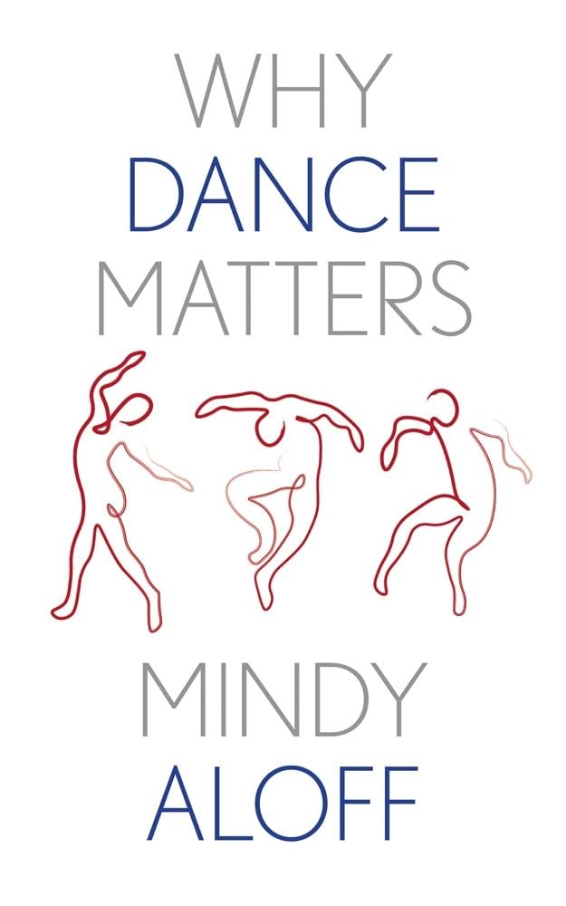 Why Dance Matters (Why X Matters S.)