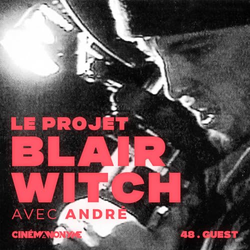 48 - [GUEST] Le Projet Blair Witch avec André cover art