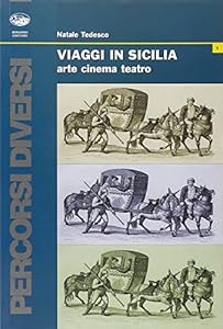 Viaggi in Sicilia. Arte, cinema, teatro