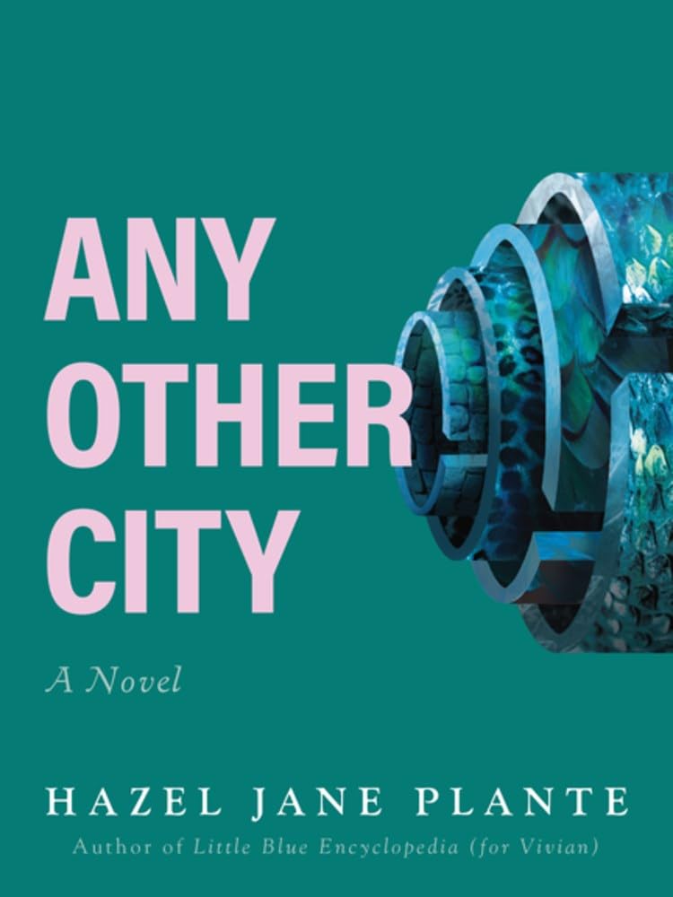 Any Other City by Hazel Jane Plante (2023, Trade Paperback)