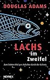 Lachs im Zweifel - Zum letzten Mal per Anhalter durch die Galaxis. - Douglas Adams Übersetzer: Benjamin Schwarz 