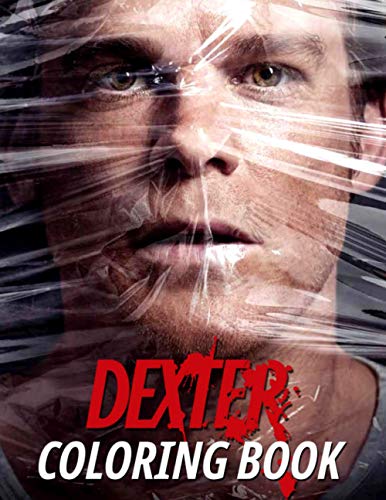 Dexter Coloring Book: A Fascinating Coloring Book With Many Dexter Illustrations To Relax And Relieve Stress