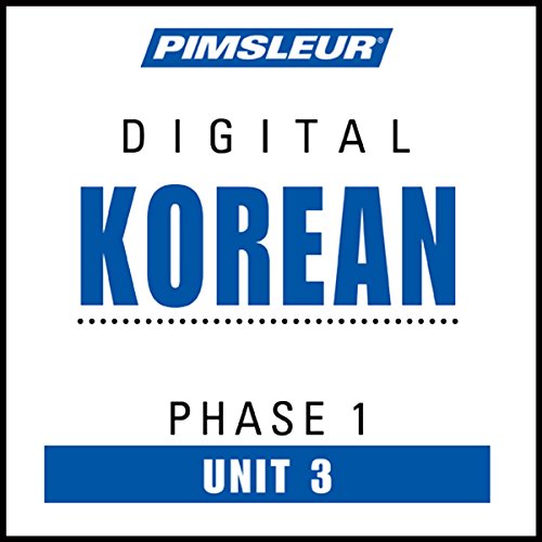 Korean Phase 1, Unit 03 Audiobook by Pimsleur