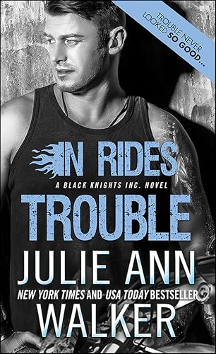In Rides Trouble: A Black Knights Inc. Novel