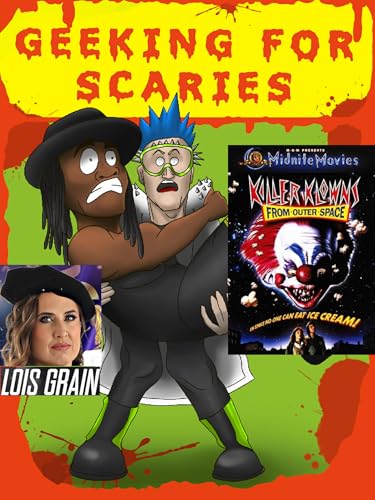 Episode 71: Killer Klowns W/Guest Lois Grain