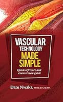 Vascular Technology Made Simple- Quick reference and exam review guide 0692178937 Book Cover