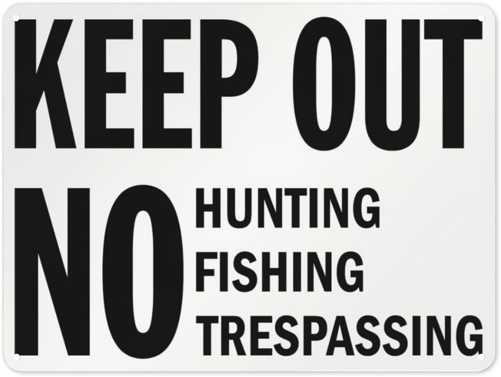 Warning Notice Keep Out No Hunting Fishing Or Trespassing Rust Free Aluminum Tin Sign - Traffic Safety Decor with Pre-Drilled Holes for Workplace, Rural Property - 12x8 Inch​
