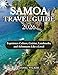 SAMOA TRAVEL GUIDE 2026: Experience Culture, Cuisine, Landmarks, and Adventures Like a Local