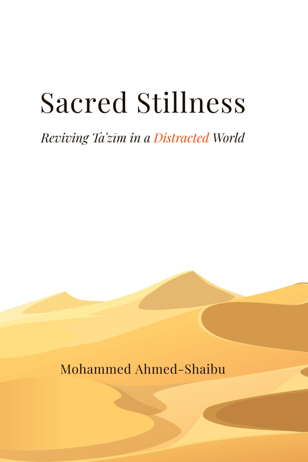 Sacred Stillness: Reviving Taʿzīm in a Distracted World