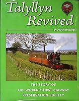 Talyllyn Revived. The Story of the World's First Railway Preservation Society 0900317078 Book Cover