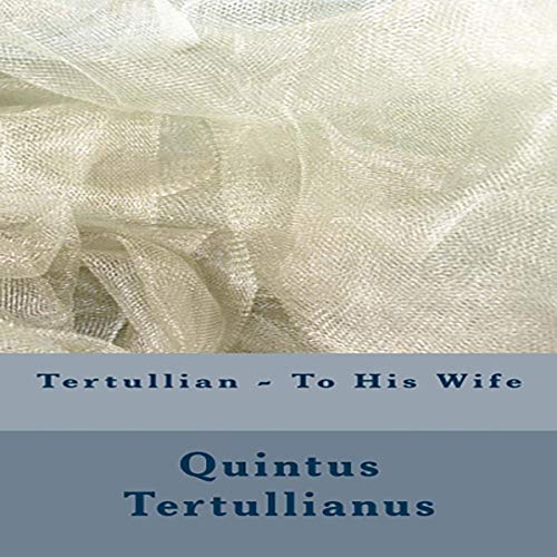 To His Wife by Tertullian episode artwork