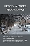History, Memory, Performance (Studies in International Performance)