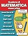 Quaderno di matematica classe prima scuola elementare: Numeri fino al 20, Addizioni fino al 20, Sottrazioni fino al 20, Conteggio, Doppi e meta, Che ore sono? per bambini dai 5 ai 6 anni