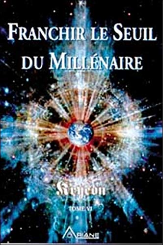 Franchir le Seuil du Millénaire - Tome VI