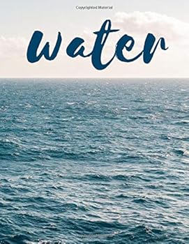 Water : Inspirational Notebook, Journal, Diary (100 Pages, Blank, 8. 5 X 11, Approx. A4)