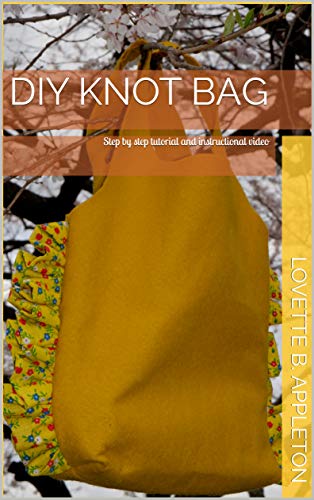 DIY KNOT BAG: Step by step tutorial and instructional video