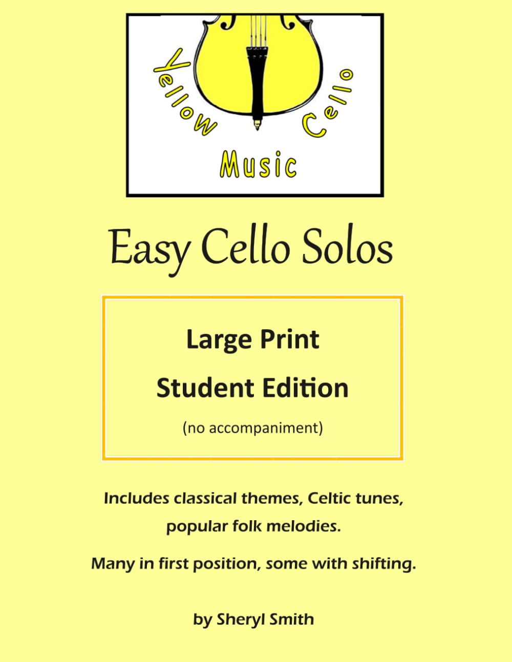 Easy Cello Solos - Large Print Edition: classical themes, Celtic tunes, popular folk melodies, Christian hymns.