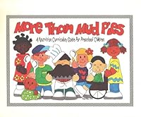 More than mud pies: A nutrition education curriculum for 3 to 5 year olds in day care centers and preschools B0006R4K6C Book Cover