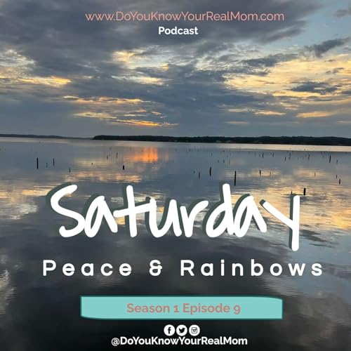 Saturday: Peace & Rainbows