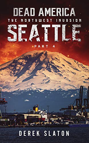 Dead America - Seattle Pt. 4 (Dead America - The Northwest Invasion Book 6) (English Edition)のサムネイル
