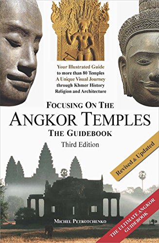 Focusing on the Angkor Temples: The Guide Book (2017 Edition