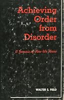 Achieving Order from Disorder: Genesis of How We Know 0802221149 Book Cover