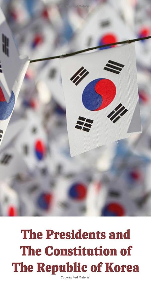 The Presidents and The Constitution of The Republic of Korea