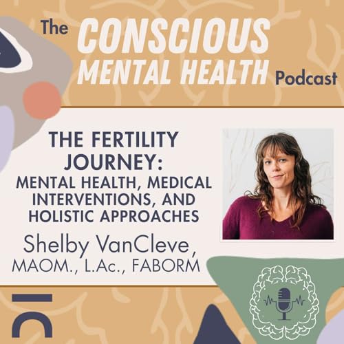 The Fertility Journey: Mental Health, Medical Interventions, and Holistic Approaches