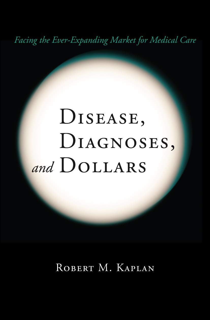 Disease Diagnoses And Dollars Facing The Ever Expanding Market For Medical Care