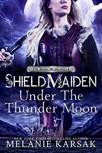Shield-Maiden: Under the Thunder Moon (The Road to Valhalla Book 3) Shield-Maiden: Under the Thunder Moon (The Road to Valhalla Book 3)