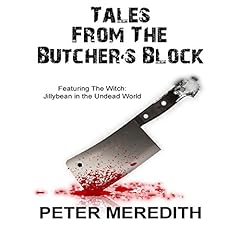 Tales from the Butcher's Block - Featuring The Witch: Jillybean in the Undead World Audiolibro Por Peter Meredith arte de portada