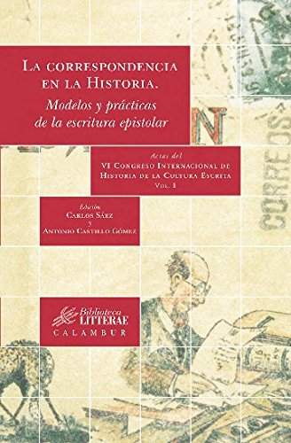 La correspondencia en la historia. Modelos y prácticas de la escritura epistolar (Spanish Edition)
