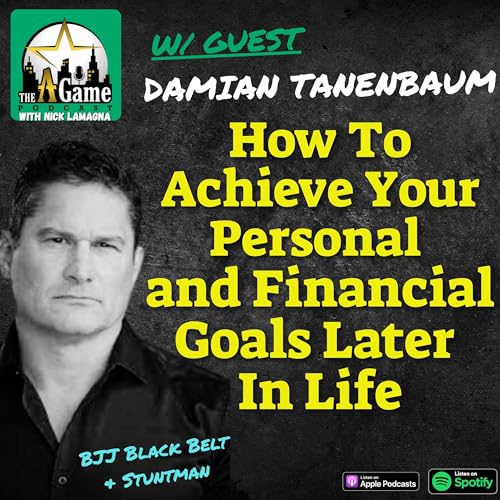 Page de couverture de How To Achieve Your Personal and Financial Goals Later In Life | Damian Tanenbaum