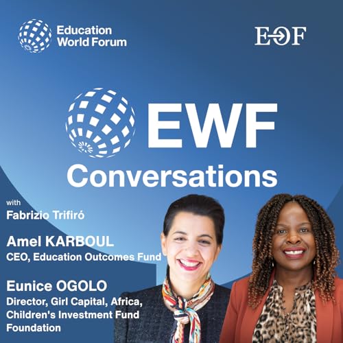 Amel Karboul, CEO Education Outcomes Fund & Eunice Ogolo, Director of Girl Capital Africa. Children's Investment Fund Foundation