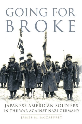 Going for Broke: Japanese American Soldiers in the War against Nazi Germany (Campaigns and Commanders Series Book 36) (Volume 36)