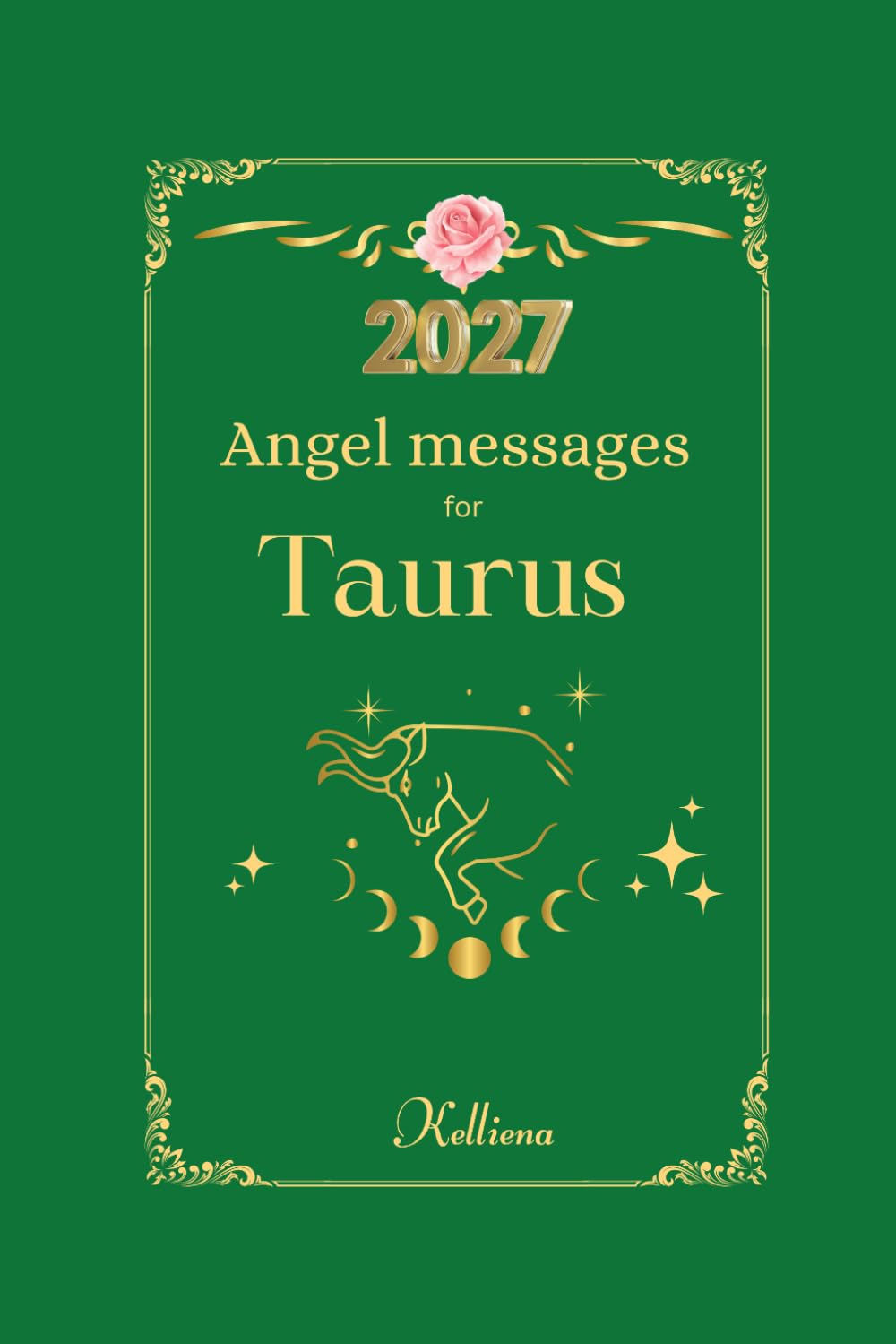 Angel messages for Taurus 2027 By Kelliena: Daily messages from your angels