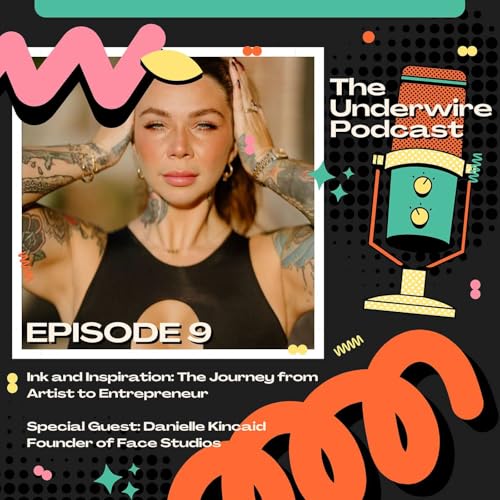 Ink and Inspiration: The Journey from Artist to Entrepreneur (With Danielle Kincaid)