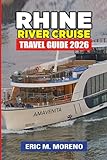 Rhine River Cruise Travel Guide 2026: Explore Castles, Vineyards & Medieval Towns While Navigating the Scenic Rhine River – Tips for Cruises, Excursions, and Local Experiences