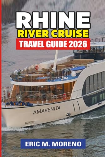 Rhine River Cruise Travel Guide 2026: Explore Castles, Vineyards & Medieval Towns While Navigating the Scenic Rhine River – Tips for Cruises, Excursions, and Local Experiences