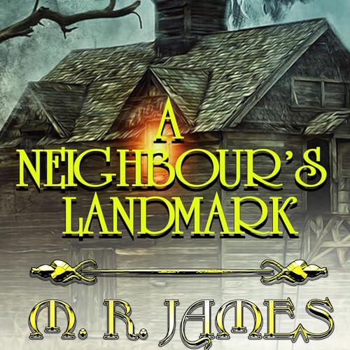 A Neighbour's Landmark by M. R. James episode artwork